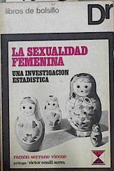 La sexualidad femenina Una investigación estadística | 145413 | Ramón Serrano Vicens
