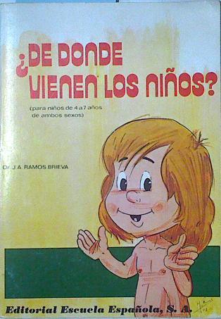 De donde vienen los niños ? Para niños de 4 a 7 años de ambos sexos | 124273 | Ramos Brieva, J. A.