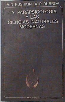 La parapsicología y las ciencias naturales modernas | 74628 | Pushkin, V. N./Dubrov, A. P.