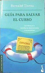 Guía para salvar el curso Las claves para estudiantes desmotivados e inconstantes | 139944 | Tierno, Bernabé (1940- )