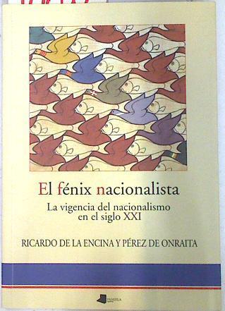 El fénix nacionalista: la vigencia del nacionalismo en el siglo XXI | 74086 | Encina y Pérez de Onraita, Ricardo de la