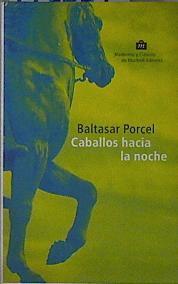 Caballos hacia la noche | 145824 | Porcel, Baltasar