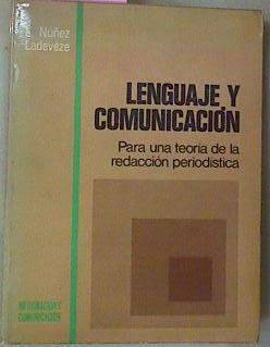 Lenguaje Y Comunicación Para Una Teoría De La Redacción Periodística | 55763 | Núñez Ladevéze L