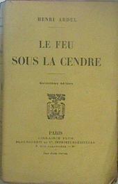 Le Feu Sous La Cendre | 61675 | Ardel Henri