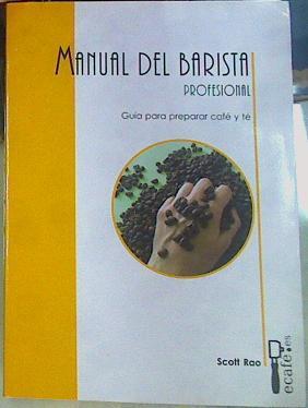 Manual del barista profesional. Guía para preparar café y té | 156236 | Rao, Scott