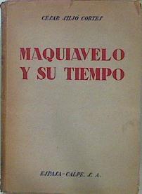 Maquiavelo Y Su Tiempo Repercusión Del Maquiavelismo En Las Teorías Y En Las Práctica | 58513 | Silió Cortés César