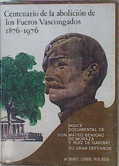 Centenario De La Abolición De Los Fueros Vascongados. Índice Documental De Don Mateo | 57303 | Laborde Werlinden Manuel