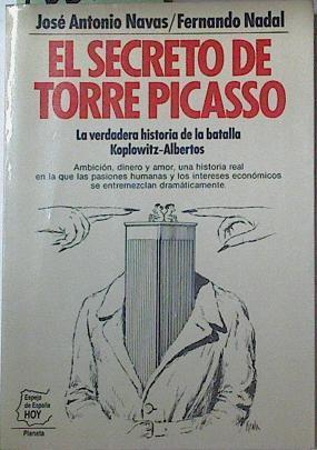 El secreto de Torre Picasso. La verdadera historia de la batalla Koplowitz- Albertos | 122564 | Navas, José Antonio/Nadal, Fernando