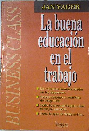 La buena educación en el trabajo | 124185 | Yager, Jan