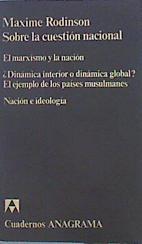 Sobre La Cuestión Nacional El marxismo y la nación Nación o ideologia ¿Dinamica interior o dinámica | 62537 | Rodinson Maxime