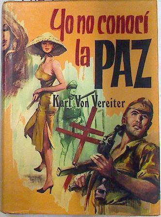 Yo no conocí la paz | 71626 | Vereiter, Karl von