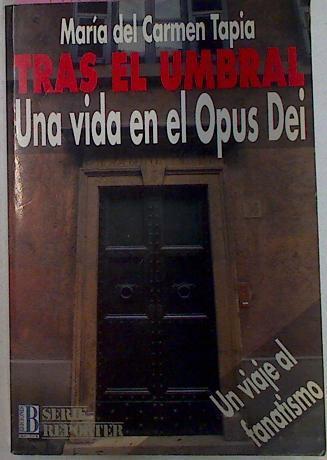 Tras El Umbral Una Vida En El Opus Dei | 41075 | Tapia María Del Carmen