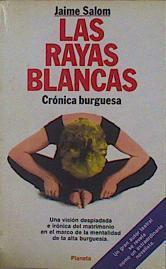 Las Rayas Blancas Crónica Burguesa | 48479 | Salom Jaime