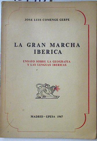 La gran marcha ibérica. Ensayo sobre la geografía y las lenguas ibéricas | 127919 | Comenge Gerpe, José Luis