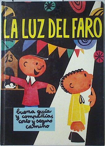 La Luz del faro ( Buena guia y compañia corto y seguro camino) | 128114 | Cormenzana ( Argumento y dibujos), Enrique/Hernández Roig ( Texto), María