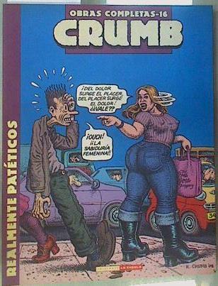 Realmente patéticos Obras Completas Robert Crumb,15 | 158134 | Crumb, Robert (1943- )