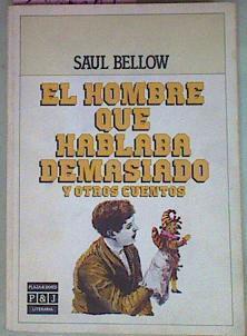 El Hombre Que Hablaba Demasiado Y Otros Cuentos | 54357 | Bellow Saul