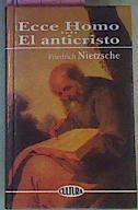 "Ecce Homo; El Anticristo" | 17645 | Nietzsche Friedrich