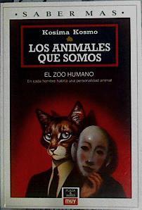 Los Animales que somos El Zoo humano | 142431 | Kosmo, Kosima