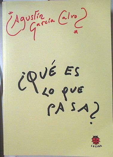 Qué es lo que pasa? | 123293 | García Calvo, Agustín
