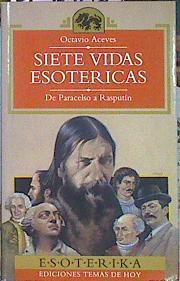 Siete Vidas Esotericas. De Paracelso A Rasputin | 45682 | Octavio Aceves