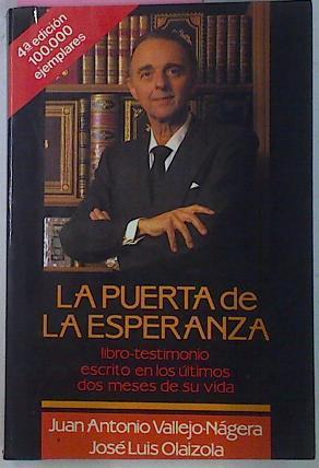 La Puerta De La Esperanza. Libro testimonio escrito en los últimos dos meses de vida | 439 | Vallejo-Nagera, Juan Antonio