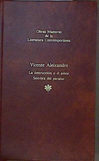 La Destrucción o el amor. Sombra del paraiso | 153003 | Aleixandre, Vicente