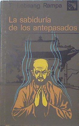 La sabiduría de los antepasados | 78313 | Lobsang Rampa, T.