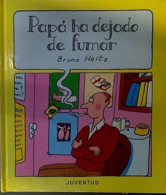 Mi padre ha dejado de fumar | 118492 | Heitz, Bruno/Scheurer, Christiane