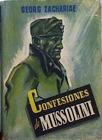 Confesiones de Mussolini Revelaciones del médico aleman que Hitler envio a Mussolini | 142118 | Zachariae, Georg