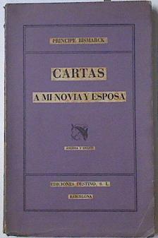 Cartas a mi novia y esposa | 122482 | Bismarck Principe