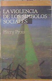 La Violencia de los símbolos sociales | 136996 | Pross, Harry