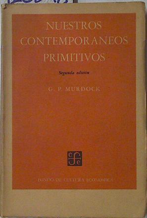 Nuestros contemporáneos primitivos | 126848 | Murdock, George Peter