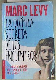 La química secreta de los encuentros | 158338 | Marc Levy