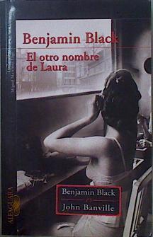 El otro nombre de Laura (Quirke 2) The silver swan | 151408 | Martínez-Lage (traductor), Miguel/Banville, John/Black, Benjamin