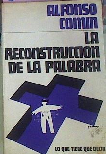 La Reconstrucción De La Palabra | 53676 | Comin, Alfonso