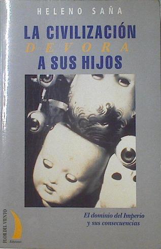 La civilización devora a sus hijos: el dominio del imperio y sus consecuencias | 123345 | Saña, Heleno