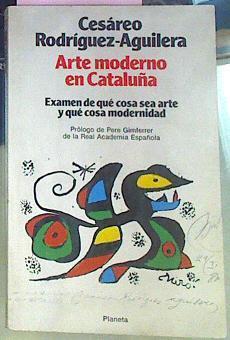 Arte moderno en Cataluña | 37351 | Soler Serrano Joaqun/Prólogo Pere Gimferrer