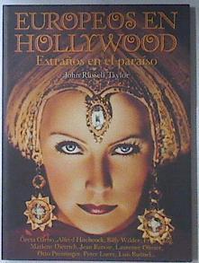 Europeos en Hollywood. Extraños en el paraiso | 119446 | John Russell Taylor