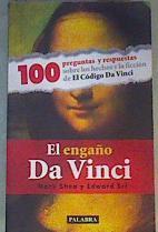 El engaño Da Vinci: 100 preguntas y respuestas sobre los hechos y la ficción de El código da Vinci | 163982 | Shea, Mark P./Sri, Edward P.