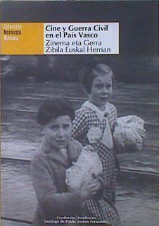 Cine y Guerra Civil en el País Vasco Zinema Eta Gerra Y Zibila Euskal herrian | 147493 | Santiago de Pablo, coordinacion santiago de/Joxean Fernandez