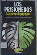 Los prisioneros La narración corta elevada a la máxima categoría literaria | 165747 | Fonseca, Rubem