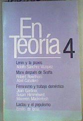 En Teoria 4 Lenin y la praxis , Marx despues de Sraffa, Fenimismo y trabajo domestico Laclau y el po | 160558 | Emilio de Ipola, Adolfo Sanchez Vazquez/Abel Caballero, Robert Rowthorn/Susan Himmelweit, Jean Gardiner/et al