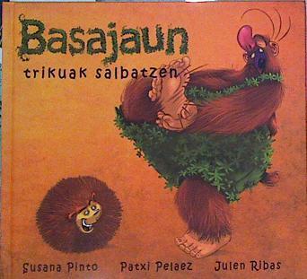 Basajaun trikuak salbatzen | 144476 | Pinto Ruiz, Susana/Peláez Picapiedra, Patxi/Ribas, Julen