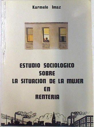 Estudio sociológico sobre la situación de la mujer en Renteria | 133284 | Imaz, Karmele