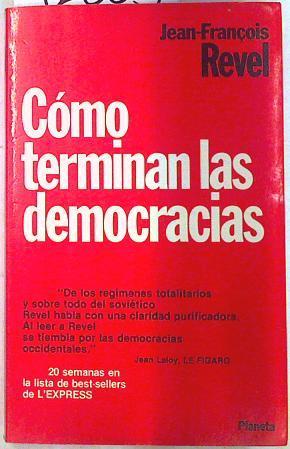 Como terminan las democracias | 92885 | Revel, Jean-François