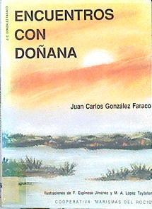 Encuentros con Doñana  (Programa De Educación ambiental) | 140925 | Juan Carlos González Faraco/Ilustraciones de Fernando Espinosa Jiménez/Ilustraciones de M. Angel López Tayllefer/Prólogo de Miguel Delibes Castro.