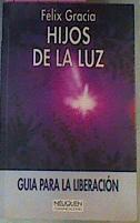 Hijos De La Luz Guia Para La Liberacion | 4751 | Gracia Plou Felix