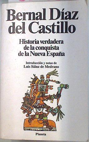 Historia verdadera de la conquista de la Nueva España | 135088 | Díaz del Castillo, Bernal/Introducción y notas, Luis Sainz de Medrano