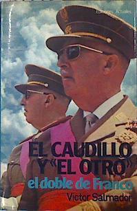 "El Caudillo y ""El Otro"" doble de Franco" | 139772 | Victor Salmador